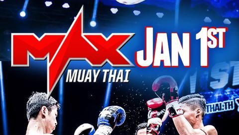 MAX MUAY THAI: Jan. 1 MAX MUAY THAI: Jan. 1