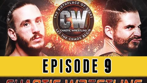 Chaotic Wrestling: Episode #9 Chaotic Wrestling: Episode #9