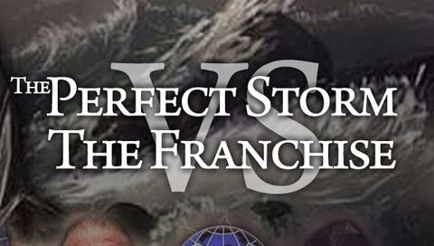 The Perfect Storm vs The Franchise