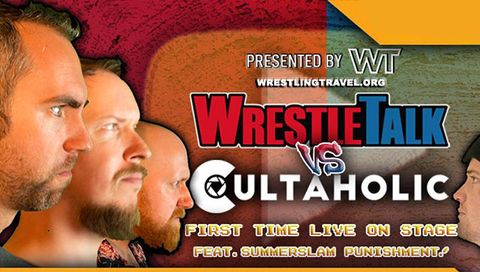 Wrestletalk Vs Cultaholic: Live On Stage Wrestletalk Vs Cultaholic: Live On Stage
