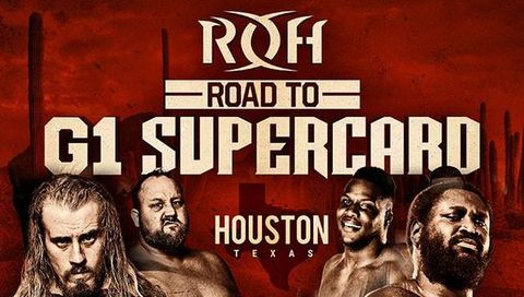 ROH Road to G1 Supercard - Houston, TX ROH Road to G1 Supercard - Houston, TX