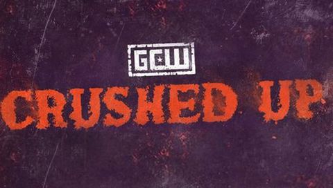 GCW: Crushed Up GCW: Crushed Up