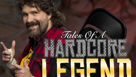 Tales of a Hardcore Legend with Mick Foley Tales of a Hardcore Legend with Mick Foley