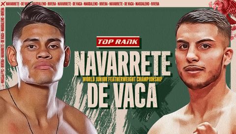 Top Rank: Emanuel Navarrete vs Francisco De Vaca Top Rank: Emanuel Navarrete vs Francisco De Vaca