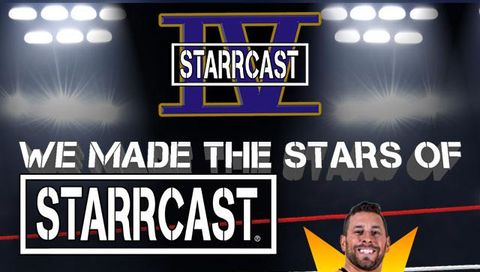 Starrcast IV: We Made The Stars of Starrcast Starrcast IV: We Made The Stars of Starrcast