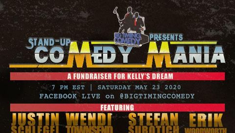 Stand Up Comedy Mania: Fundraiser for Kelly's Dream Stand Up Comedy Mania: Fundraiser for Kelly's Dream