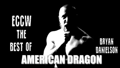 ECCW Best Of American Dragon Bryan Danielson ECCW Best Of American Dragon Bryan Danielson