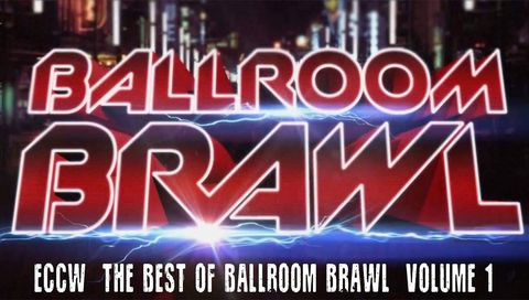 ECCW The Best of Ballroom Brawl Volume 1 ECCW The Best of Ballroom Brawl Volume 1