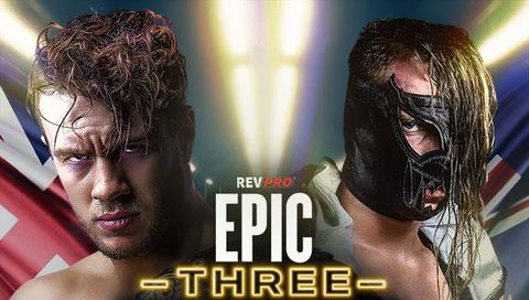 RevPro UK: Epic Encounters Three RevPro UK: Epic Encounters Three