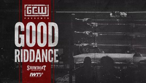 GCW: Good Riddance GCW: Good Riddance