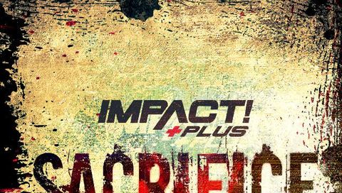 IMPACT Wrestling: Sacrifice  2021 IMPACT Wrestling: Sacrifice  2021