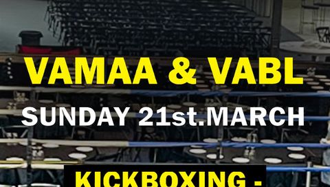 VAMMA & VABL: Kickboxing, MMA, K1 & Muay Thai - March 21st VAMMA & VABL: Kickboxing, MMA, K1 & Muay Thai - March 21st