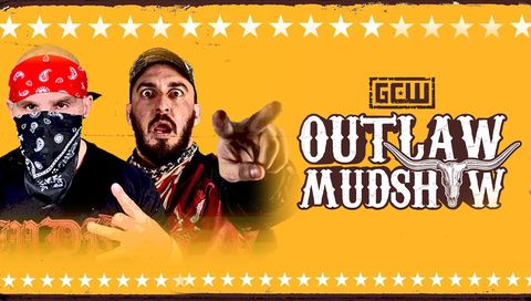 GCW: Outlaw Mudshow GCW: Outlaw Mudshow