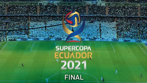 SuperCopa Ecuador 2021 Final SuperCopa Ecuador 2021 Final