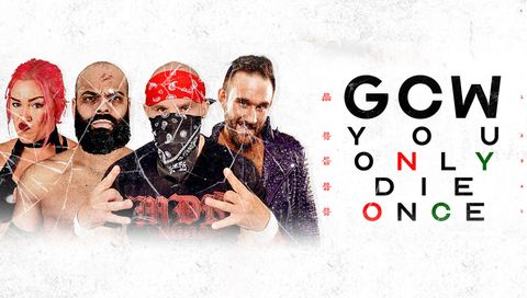 GCW: You Only Die Once GCW: You Only Die Once