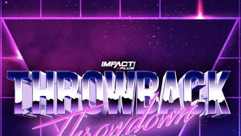 Impact Wrestling: Throwback Throwdown II - PreShow Impact Wrestling: Throwback Throwdown II - PreShow