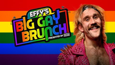 GCW: EFFY's Big Gay Brunch 4 GCW: EFFY's Big Gay Brunch 4