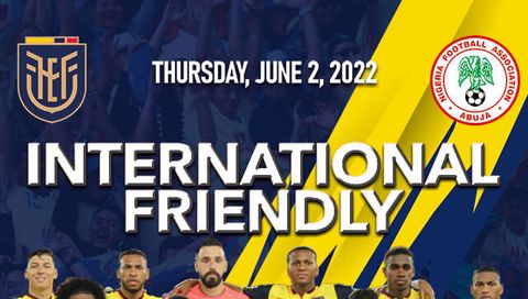 International Friendly: Ecuador vs Nigeria International Friendly: Ecuador vs Nigeria