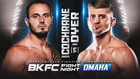 #3: BKFC Fight Night Omaha: Dakota Cochrane vs Josh Dyer #3: BKFC Fight Night Omaha: Dakota Cochrane vs Josh Dyer