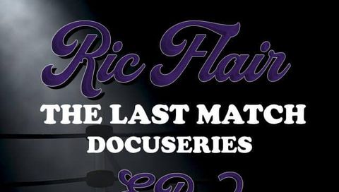 Ric Flair: Last Match Docuseries, Episode 2 Ric Flair: Last Match Docuseries, Episode 2