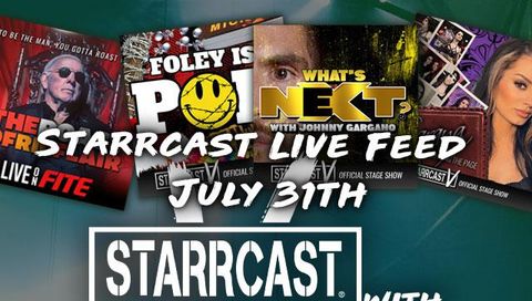 Starrcast Live Feed, July 31st Starrcast Live Feed, July 31st