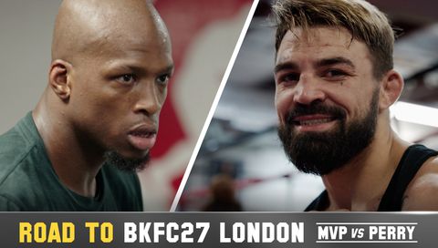 Road to BKFC 27 London: MVP vs Perry Road to BKFC 27 London: MVP vs Perry