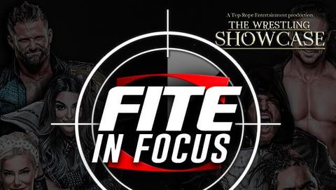 FITE in Focus: The Wrestling Showcase FITE in Focus: The Wrestling Showcase