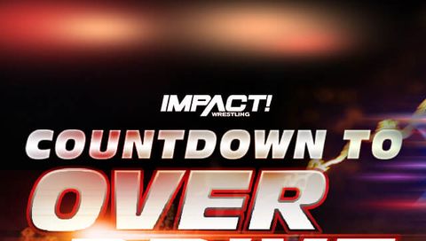 Countdown to Impact Wrestling: Over Drive 2022 Countdown to Impact Wrestling: Over Drive 2022