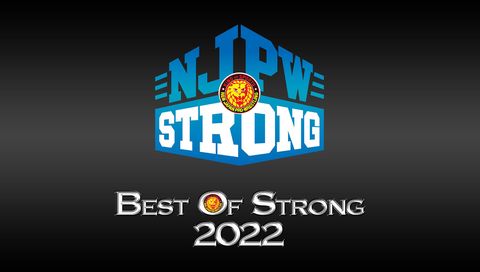 NJPW Strong: Best of Strong 2022 NJPW Strong: Best of Strong 2022