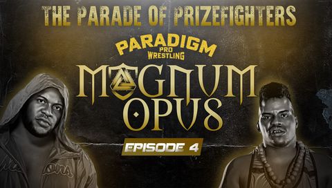 Paradigm Pro Wrestling: Magnum Opus #4 - The Grudge Match