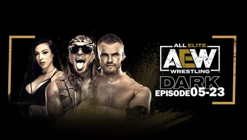 AEW Dark, Episode 05-23 AEW Dark, Episode 05-23