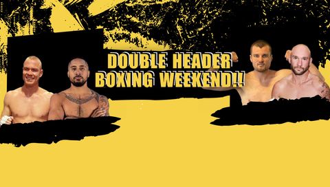 Double Header Boxing Weekend, February 18th Double Header Boxing Weekend, February 18th