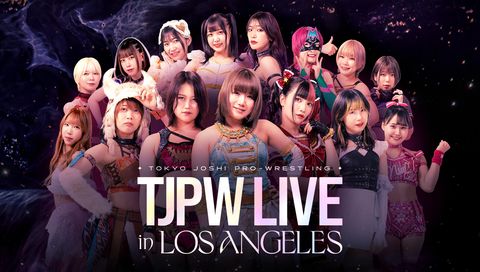 Tokyo Joshi Pro Wrestling Live in Los Angeles Tokyo Joshi Pro Wrestling Live in Los Angeles