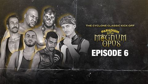 Paradigm Pro Wrestling: Magnum Opus #6 - The Cyclone Classic Kick-Off