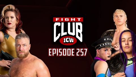 ICW: Fight Club, Episode 257 ICW: Fight Club, Episode 257