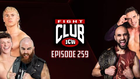 ICW: Fight Club, Episode 259 ICW: Fight Club, Episode 259
