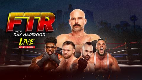 FTR with Dax Harwood Live FTR with Dax Harwood Live