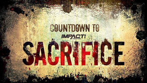 Countdown to Impact Wrestling: Sacrifice 2023 Countdown to Impact Wrestling: Sacrifice 2023
