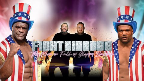 Fight Circus 6: The Rise or Fall of Sloppy Balboa Fight Circus 6: The Rise or Fall of Sloppy Balboa
