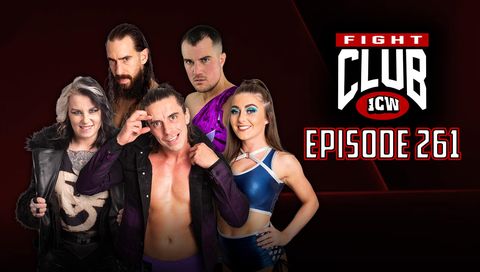 ICW: Fight Club, Episode 261 ICW: Fight Club, Episode 261