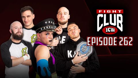 ICW: Fight Club, Episode 262 ICW: Fight Club, Episode 262