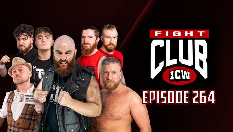 ICW: Fight Club, Episode 264 ICW: Fight Club, Episode 264