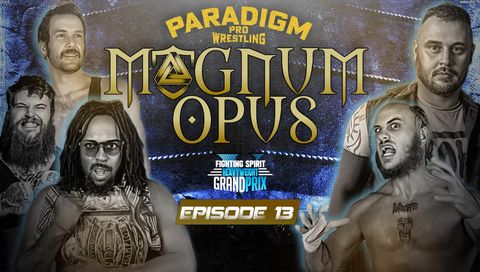 Paradigm Pro Wrestling: Magnum Opus #13 - Ladder Wars Paradigm Pro Wrestling: Magnum Opus #13 - Ladder Wars