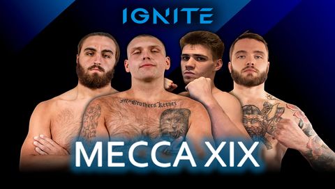 Ignite Fights: Mecca XIX Ignite Fights: Mecca XIX