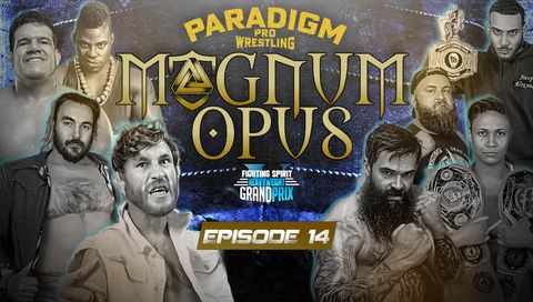 Paradigm Pro Wrestling: Magnum Opus #14 - Grand Prix Opening Round Paradigm Pro Wrestling: Magnum Opus #14 - Grand Prix Opening Round