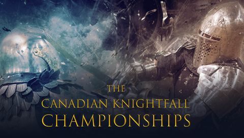 #5: The Canadian Knightfall Championships, June 25 #5: The Canadian Knightfall Championships, June 25