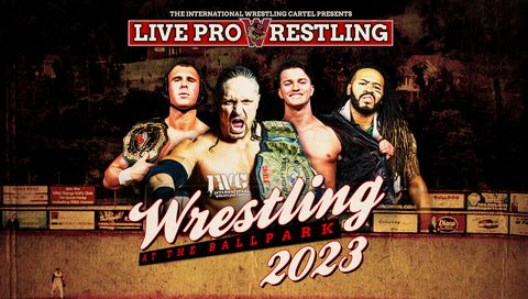 IWC: Wrestling at The Ballpark 2023 IWC: Wrestling at The Ballpark 2023