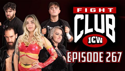 ICW: Fight Club, Episode 267