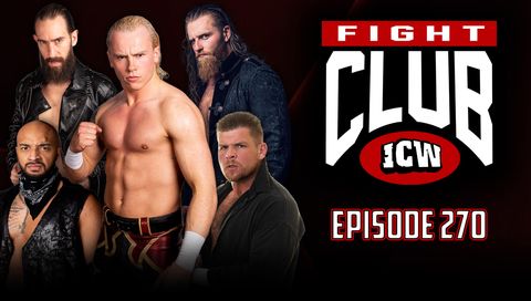 ICW: Fight Club, Episode 270 ICW: Fight Club, Episode 270