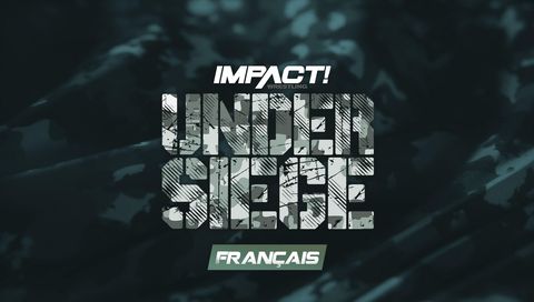 Impact Wrestling: Under Siege 2023 (en Français)